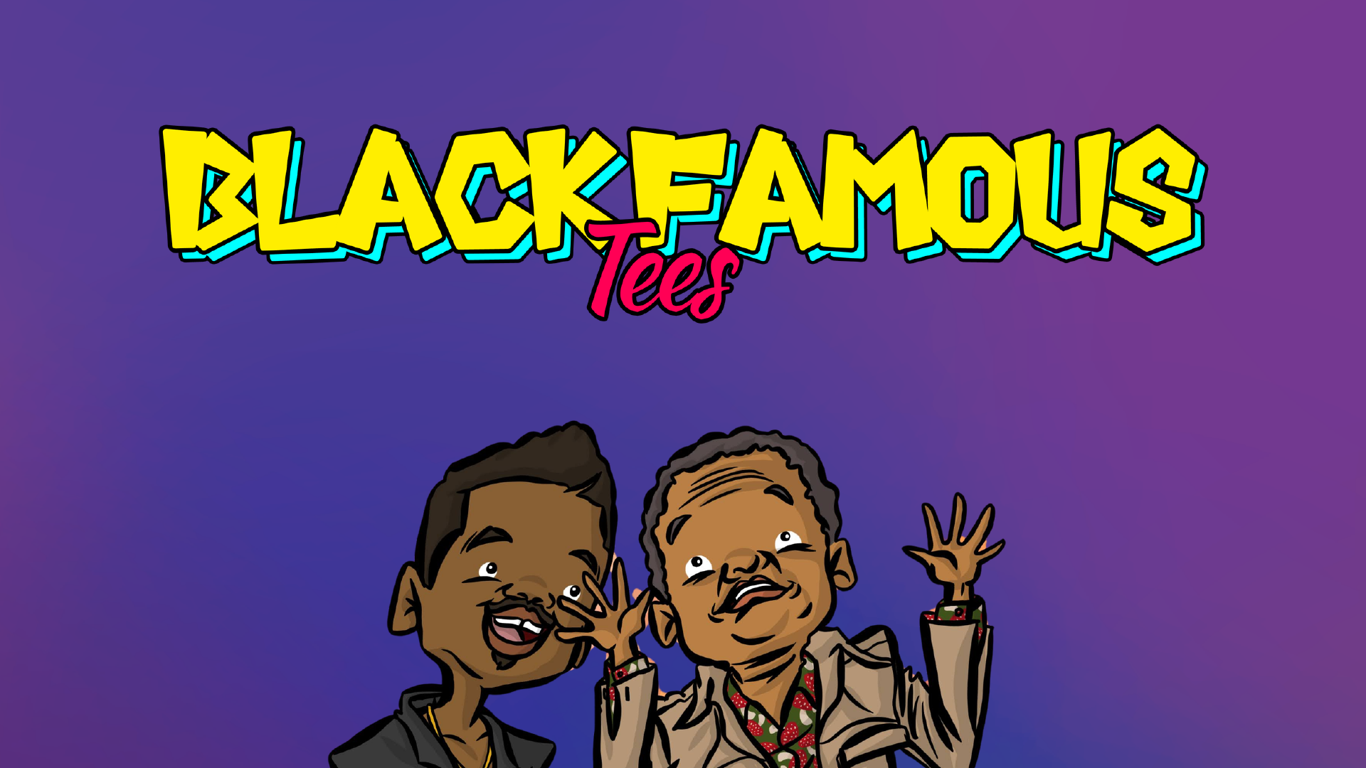 Black Famous Tees logo above two illustrated characters on a purple and blue background